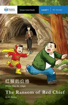 The Ransom of Red Chief: Mandarin Companion Graded Readers Level 1, Simplified Character Edition, Paperback/O. Henry