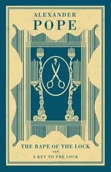 The Rape of the Lock and A Key to the Lock, Paperback/Alexander Pope
