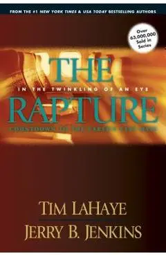 The Rapture: In the Twinkling of an Eye, Countdown to the Earth's Last Days - Tim Lahaye