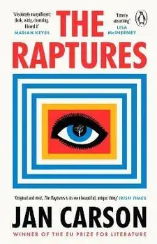 The Raptures. 'Original and exciting, terrifying and hilarious' Sunday Times Ireland, Paperback/Jan Carson