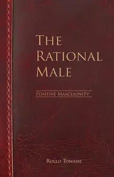 The Rational Male - Positive Masculinity: Positive Masculinity, Paperback/Rollo Tomassi