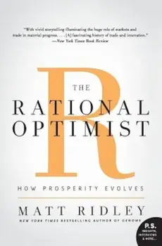 The Rational Optimist: How Prosperity Evolves, Paperback/Matt Ridley