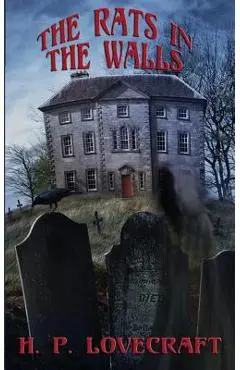 The Rats in the Walls - H. P. Lovecraft