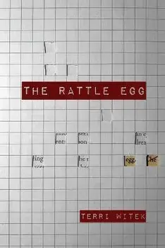 The Rattle Egg, Paperback/Terri Witek