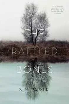 The Rattled Bones, Paperback/S. M. Parker
