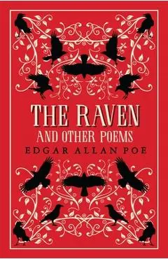 The Raven and Other Poems: Fully Annotated Edition with Over 400 Notes. It Contains Poe's Complete Poems and Three Essays on Poetry - Edgar Allan Poe