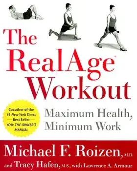 The RealAge Workout: Maximum Health, Minimum Work, Paperback/Michael F. Roizen