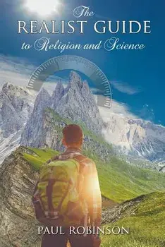 The Realist Guide to Religion and Science, Paperback/Paul Robinson