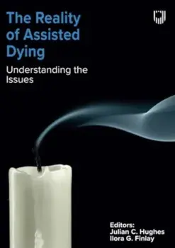 The Reality of Assisted Dying: Understanding the Issues, Paperback/Ilora Finlay