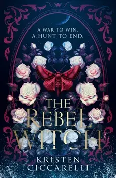 The Rebel Witch, Hardback/Kristen Ciccarelli