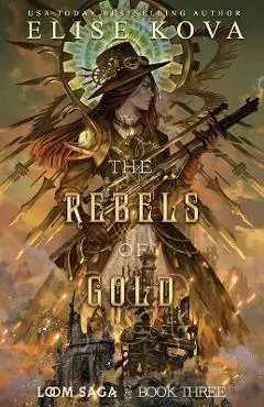The Rebels of Gold - Elise Kova