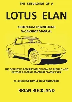 The Rebuilding of a Lotus Elan: Addendum Engineering Workshop Manual, Paperback/Brian Buckland