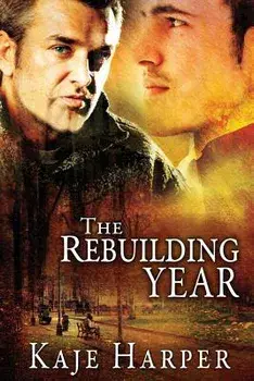The Rebuilding Year, Paperback/Kaje Harper