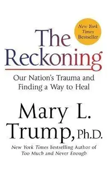 The Reckoning: Our Nation's Trauma and Finding a Way to Heal, Paperback/Mary L. Trump