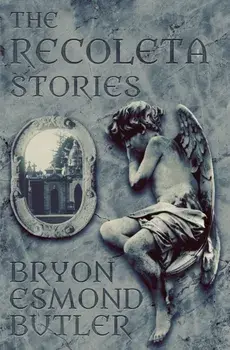 The Recoleta Stories, Paperback/Bryon Esmond Butler