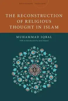 The Reconstruction of Religious Thought in Islam, Paperback/Mohammad Iqbal