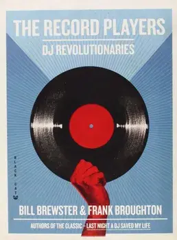 The Record Players: DJ Revolutionaries, Paperback/Bill Brewster