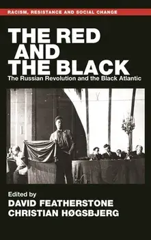 The Red and the Black: The Russian Revolution and the Black Atlantic, Hardcover/David Featherstone
