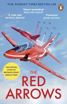 The Red Arrows. The Sunday Times Bestseller, Paperback/***