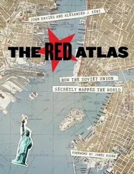 The Red Atlas: How the Soviet Union Secretly Mapped the World, Hardcover/John Davies