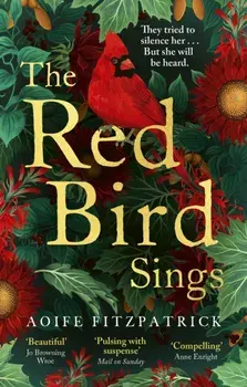 The Red Bird Sings. A chilling and gripping historical gothic fiction debut, shortlisted for the Irish Book Awards 2023, Paperback/Aoife Fitzpatrick