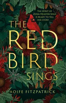 The Red Bird Sings. The chilling, gripping and unforgettable 2023 debut historical gothic novel which everyone is talking about, Paperback/***
