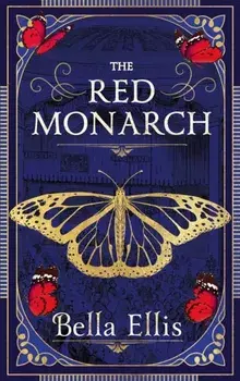 The Red Monarch. The Bronte sisters take on the underworld of London in this exciting and gripping sequel, Paperback/Bella Ellis