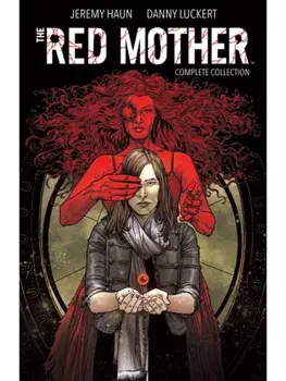 The Red Mother: Complete Collection, Paperback/Jeremy Haun