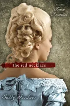 The Red Necklace: A Story of the French Revolution, Paperback/Sally Gardner