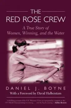 The Red Rose Crew: A True Story of Women, Winning, and the Water, Paperback/Daniel Boyne