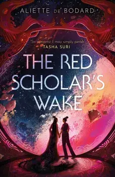The Red Scholar's Wake. Shortlisted for the 2023 Arthur C. Clarke Award, Paperback/Aliette de Bodard