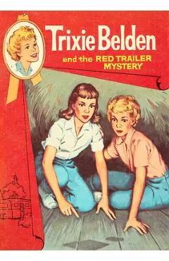 The Red Trailer Mystery: Trixie Belden - Julie Campbell