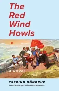 The Red Wind Howls. A Novel, Paperback/Tsering Dondrup