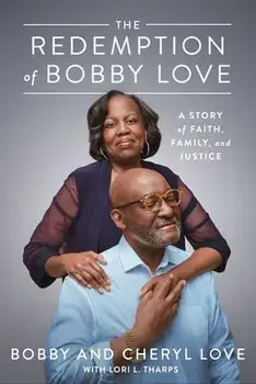 The Redemption of Bobby Love: A Story of Faith, Family, and Justice, Hardcover/Bobby Love