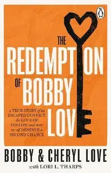 The Redemption of Bobby Love. The Humans of New York Instagram Sensation, Paperback/Cheryl Love