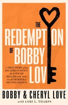 The Redemption of Bobby Love. The Humans of New York Instagram Sensation, Paperback/Cheryl Love