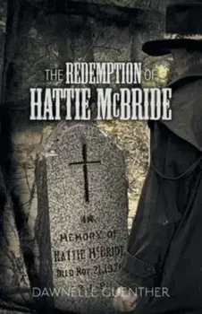 The Redemption of Hattie McBride, Paperback/Dawnelle Guenther
