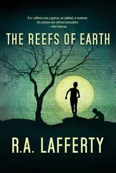 The Reefs of Earth, Paperback/R. a. Lafferty
