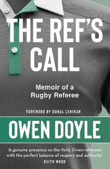 The Ref's Call. Memoir of a Rugby Referee, Paperback/Owen Doyle