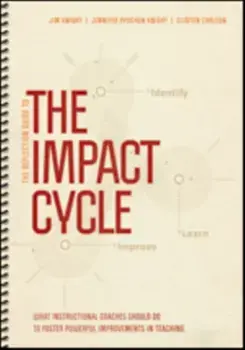The Reflection Guide to The Impact Cycle. What Instructional Coaches Should Do to Foster Powerful Improvements in Teaching, Spiral Bound/Clinton Carlson