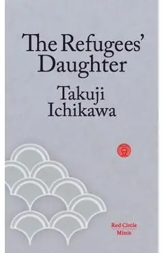 The Refugees' Daughter - Takuji Ichikawa