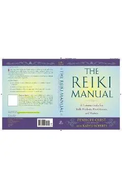 The Reiki Manual: A Training Guide for Reiki Students, Practitioners, and Masters - Penelope Quest