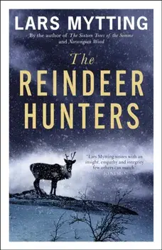The Reindeer Hunters. The Sister Bells Trilogy Vol. 2, Paperback/Lars Mytting