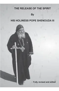 The Release of the Spirit Edited - H. H. Pope Shenouda Iii