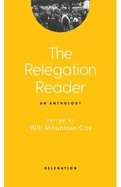The Relegation Reader: An Anthology - Will Mountain Cox