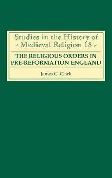 The Religious Orders in Pre-Reformation England, Hardback/***