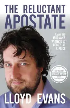 The Reluctant Apostate: Leaving Jehovah's Witnesses Comes at a Price, Paperback/Lloyd Evans