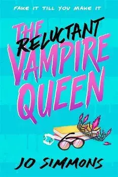 The Reluctant Vampire Queen. a laugh-out-loud teen read, Paperback/Jo Simmons