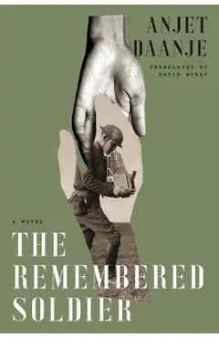 The Remembered Soldier - Anjet Daanje
