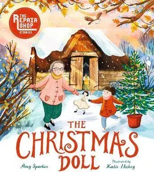 The Repair Shop Stories: The Christmas Doll, Hardback/Amy Sparkes